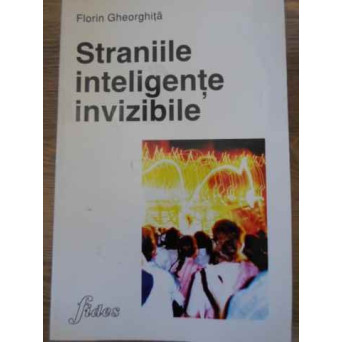 STRANIILE INTELIGENTE INVIZIBILE