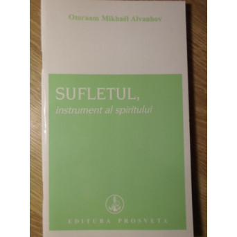 SUFLETUL, INSTRUMENT AL SPIRITULUI