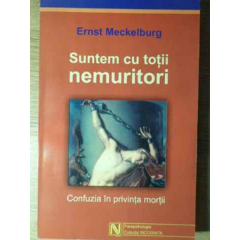 SUNTEM CU TOTII NEMURITORI