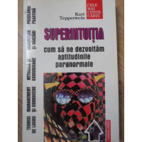SUPERINTUITIA. CUM SA NE DEZCOLTAM APTITUDINILE PARANORMALE SUPERINTUITIA. CUM SA NE DEZCOLTAM APTITUDINILE PARANORMALE