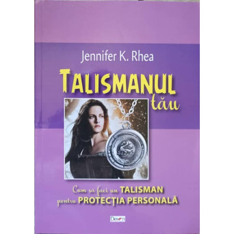 TALISMANUL TAU. CUM SA FACI UN TALISMAN PENTRU PROTECTIA PERSONALA