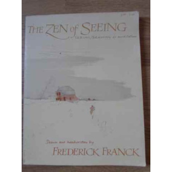 THE ZEN OF SEEING. SEEING/DRAWING AS MEDITATION