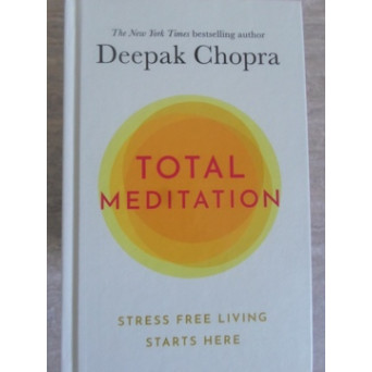 TOTAL MEDITATION. STRESS FREE LIVING STARTS HERE