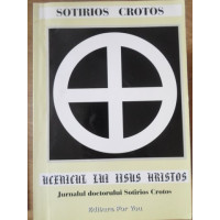 UCENICUL LUI IISUS HRISTOS. JURNALUL DOCTORULUI SOTIRIOS CROTOS UCENICUL LUI IISUS HRISTOS. JURNALUL DOCTORULUI SOTIRIOS CROTOS