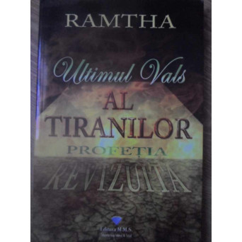 ULTIMUL VALS AL TIRANILOR. PROFETIA REVIZUITA