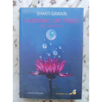 UN INSTANT, UNE PENSEE POUR CHAQUE JOUR