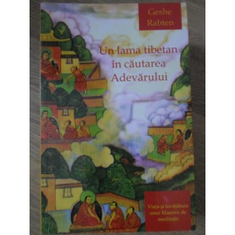 UN LAMA TIBETAN IN CAUTAREA ADEVARULUI
