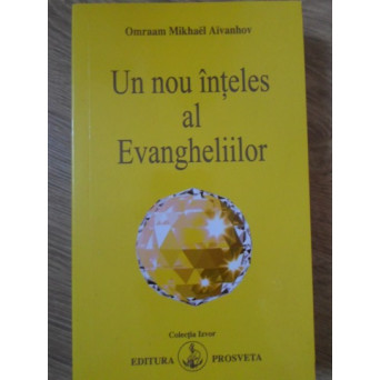 UN NOU INTELES AL EVANGHELIILOR