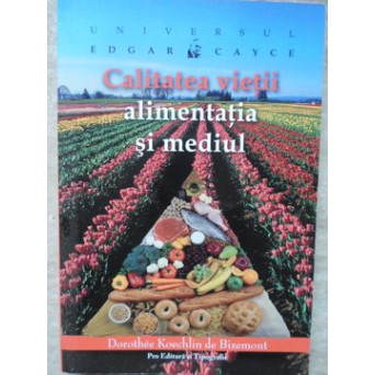 UNIVERSUL LUI EDGAR CAYCE. CALITATEA VIETII, ALIMENTATIA SI MEDIUL