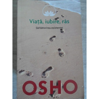 VIATA, IUBIRE, RAS. SARBATORIREA EXISTENTEI