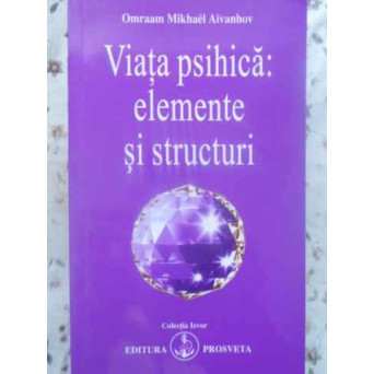 VIATA PSIHICA: ELEMENTE SI STRUCTURI