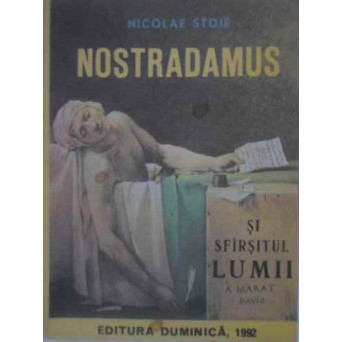 VIATA SI EXTRAORDINARELE PREVESTIRI ALE NEASEMUITULUI ASTROLOG SI PROFET NOSTRADAMUS SI SFARSITUL LUMII