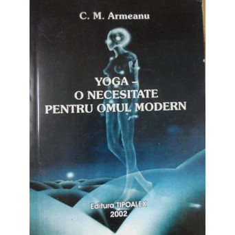 YOGA - O NECESITATE PENTRU OMUL MODERN
