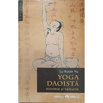 YOGA DAOISTA. ALCHIMIE SI NEMURIRE