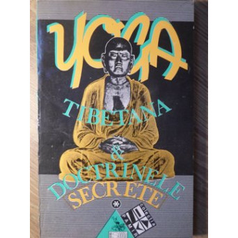 YOGA TIBETANA DOCTRINELE SECRETE VOL.1