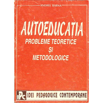 AUTOEDUCATIA PROBLEME TEORETICE SI METODOLOGICE