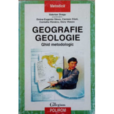 GEOGRAFIE GEOLOGIE. GHID METODOLOGIC