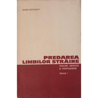 PREDAREA LIMBILOR STRAINE VOL.1 PROBLEME LINGVISTICE SI PSIHOPEDAGOGICE