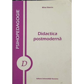 DIDACTICA POSTMODERNA. FUNDAMENTE TEORETICE