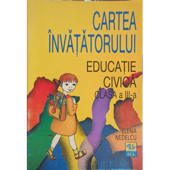 CARTEA INVATATORULUI. EDUCATIE CIVICA, CLASA A III-A