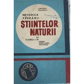 METODICA PREDARII STIINTELOR NATURII LA CLASELE I-IV. MANUAL PENTRU LICEELE PEDAGOGICE