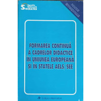FORMAREA CONTINUA A CADRELOR DIDACTICE IN UNIUNEA EUROPEANA SI IN STATELE AELS/SEE FORMAREA CONTINUA A CADRELOR DIDACTICE IN UNIUNEA EUROPEANA SI IN STATELE AELS/SEE