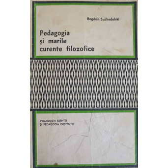 PEDAGOGIA SI MARILE CURENTE FILOZOFICE