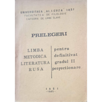PRELEGERI DE LIMBA, METODICA, LITERATURA RUSA PENTRU DEFINITIVARE IN INVATAMANT, GRADUL AL II-LEA SI PERFECTIONARE