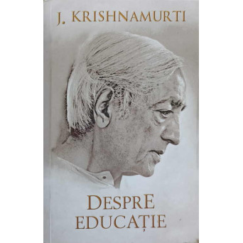 DESPRE EDUCATIE. ARTA INVATARII SI VALOAREA VIETII