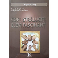 COPII STRALUCITI, ELEVI FASCINANTI. IMPORTANTA GANDIRII, A CREATIVITATII SI A VISELOR