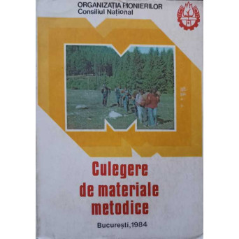 CULEGERE DE MATERIALE METODICE PREZENTATE SI PREMIATE LA CONCURSUL REPUBLICAN VOL.2 ACTIVITATI SPORTIV-TURISTICE SI DE PREGATIRE PENTRU APARAREA PATRIEI ORGANIZATE CU PIONIERII SI SCOLARII