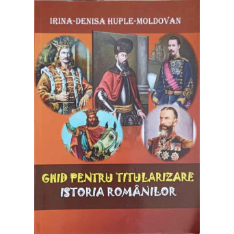 GHID PENTRU TITULARIZARE: ISTORIA ROMANILOR