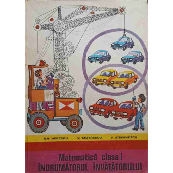 MATEMATICA CLASA I. INDRUMATORUL INVATATORULUI