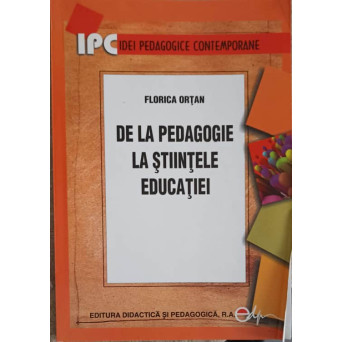 DE LA PEDAGOGIE LA STIINTELE EDUCATIEI
