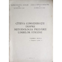 CATEVA CONSIDERATII DESPRE METODOLOGIA PREDARII LIMBILOR STRAINE CATEVA CONSIDERATII DESPRE METODOLOGIA PREDARII LIMBILOR STRAINE