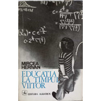EDUCATIA LA TIMPUL VIITOR EDUCATIA LA TIMPUL VIITOR