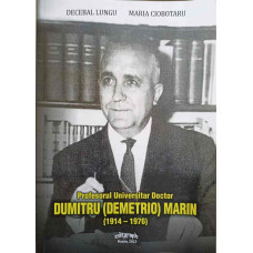 PROFESORUL UNIVERSITAR DOCTOR DUMITRU (DEMETRIO) MARIN (1914-1976)
