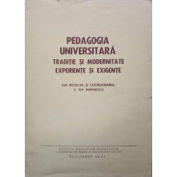 PEDAGOGIA UNIVERSITARA. TRADITIE SI MODERNITATE, EXPERIENTE SI EXIGENTE PEDAGOGIA UNIVERSITARA. TRADITIE SI MODERNITATE, EXPERIENTE SI EXIGENTE