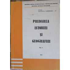 PREDAREA ISTORIEI SI GEOGRAFIEI VOL.1