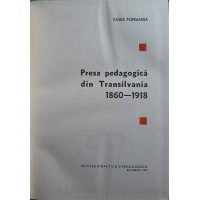 PRESA PEDAGOGICA DIN TRANSILVANIA 1860-1918 PRESA PEDAGOGICA DIN TRANSILVANIA 1860-1918