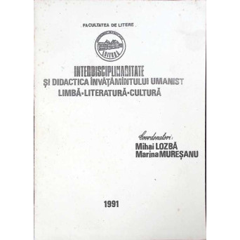 INTERDISCIPLINARITATE SI DIDACTICA INVATAMANTULUI UMANIST