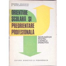 ORIENTARE SCOLARA SI PREORIENTARE PROFESIONALA