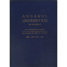 ANUARUL UNIVERSITATII DIN BUCURESTI 1940-1941, 1941-1942