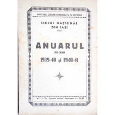 LICEUL NATIONAL DIN IASI. ANUARUL PE ANII 1939-40 SI 1940-41
