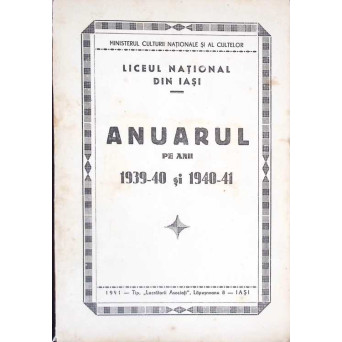 LICEUL NATIONAL DIN IASI. ANUARUL PE ANII 1939-40 SI 1940-41