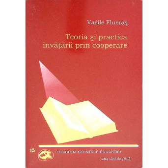 TEORIA SI PRACTICA INVATARII PRIN COOPERARE