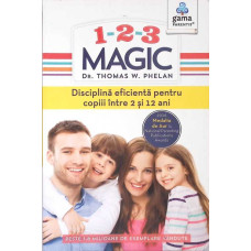 1 2 3 MAGIC. DISCIPLINA EFICIENTA PENTRU COPIII INTRE 2 SI 12 ANI