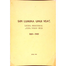 DIN LUMINA UNUI VEAC: LICEUL INDUSTRIAL CUZA VODA HUSI 1889-1989