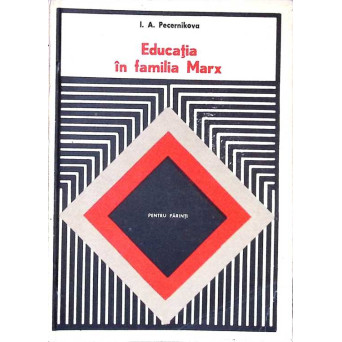 EDUCATIA IN FAMILIA MARX