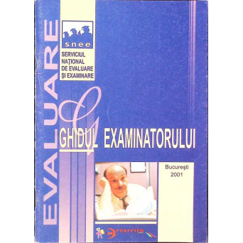 EVALUARE: GHIDUL EXAMINATORULUI